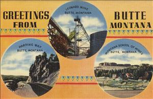 A colorful postcard with three circular photographs. One is of a road passing a rock formation. One is of a tall scaffolding towering over small buildings and equipment. The third is of several large brick buildings on a bluff above a small town. The text says Greetings From Butte Montana. 